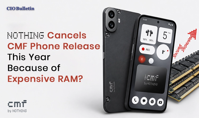  Nothing cancels CMF phone launch this year 
